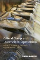Jaap J. Boonstra - Cultural Change and Leadership in Organizations: A Practical Guide to Successful Organizational Change - 9781118469309 - V9781118469309