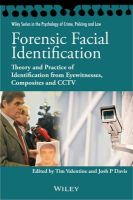 Tim Valentine - Forensic Facial Identification: Theory and Practice of Identification from Eyewitnesses, Composites and CCTV - 9781118469583 - V9781118469583