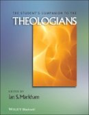 Ian S. Markham - The Student´s Companion to the Theologians - 9781118472583 - V9781118472583