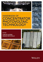 Carlos Algora - Handbook of Concentrator Photovoltaic Technology - 9781118472965 - V9781118472965