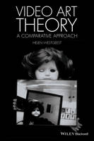 Helen Westgeest - Video Art Theory: A Comparative Approach - 9781118475461 - V9781118475461