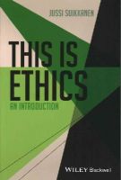 Jussi Suikkanen - This Is Ethics: An Introduction - 9781118479858 - V9781118479858