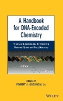 Robert A. Goodnow - A Handbook for DNA-Encoded Chemistry: Theory and Applications for Exploring Chemical Space and Drug Discovery - 9781118487686 - V9781118487686