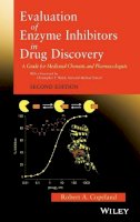 Robert A. Copeland - Evaluation of Enzyme Inhibitors in Drug Discovery: A Guide for Medicinal Chemists and Pharmacologists - 9781118488133 - V9781118488133