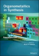 Bruce H. Lipshutz - Organometallics in Synthesis: Fourth Manual - 9781118488829 - V9781118488829