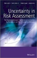 Terje Aven - Uncertainty in Risk Assessment: The Representation and Treatment of Uncertainties by Probabilistic and Non-Probabilistic Methods - 9781118489581 - V9781118489581