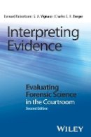 Bernard Robertson - Interpreting Evidence: Evaluating Forensic Science in the Courtroom - 9781118492437 - V9781118492437