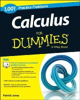 Consumer Dummies - 1001 Calculus Practice Problems For Dummies - 9781118496718 - V9781118496718