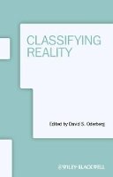 David S. Oderberg (Ed.) - Classifying Reality - 9781118508350 - V9781118508350