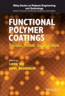 Limin Wu - Functional Polymer Coatings: Principles, Methods, and Applications - 9781118510704 - V9781118510704