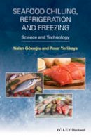 Nalan Gokoglu - Seafood Chilling, Refrigeration and Freezing: Science and Technology - 9781118512180 - V9781118512180
