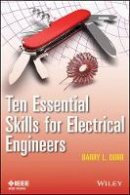 Barry L. Dorr - Ten Essential Skills for Electrical Engineers - 9781118527429 - V9781118527429