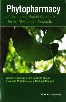 Sarah E. Edwards - Phytopharmacy: An Evidence-Based Guide to Herbal Medicinal Products - 9781118543566 - V9781118543566