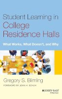 Gregory S. Blimling - Student Learning in College Residence Halls: What Works, What Doesn´t, and Why - 9781118551608 - V9781118551608