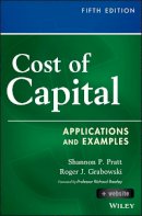 Shannon P. Pratt - Cost of Capital, + Website: Applications and Examples - 9781118555804 - V9781118555804
