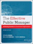 Steven Cohen - The Effective Public Manager: Achieving Success in Government Organizations - 9781118555934 - V9781118555934