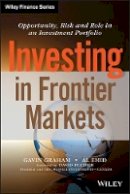 Gavin Graham - Investing in Frontier Markets: Opportunity, Risk and Role in an Investment Portfolio - 9781118556320 - V9781118556320