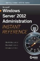 Matthew Hester - Microsoft Windows Server 2012 Administration Instant Reference - 9781118561881 - V9781118561881