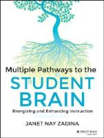 Janet Zadina - Multiple Pathways to the Student Brain: Energizing and Enhancing Instruction - 9781118567616 - V9781118567616