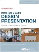 Margaret Krohn - Kitchen & Bath Design Presentation: Drawing, Plans, Digital Rendering - 9781118568743 - V9781118568743
