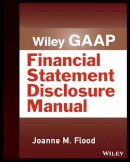 Joanne M. Flood - Wiley GAAP: Financial Statement Disclosure Manual - 9781118572085 - V9781118572085
