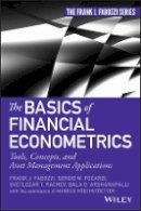 Frank J. Fabozzi - The Basics of Financial Econometrics: Tools, Concepts, and Asset Management Applications - 9781118573204 - V9781118573204