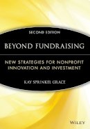 Kay Sprinkel Grace - Beyond Fundraising: New Strategies for Nonprofit Innovation and Investment - 9781118573556 - V9781118573556