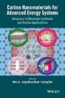 Wen Lu - Carbon Nanomaterials for Advanced Energy Systems: Advances in Materials Synthesis and Device Applications - 9781118580783 - V9781118580783
