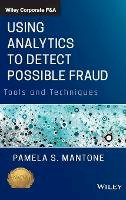 Pamela S. Mantone - Using Analytics to Detect Possible Fraud: Tools and Techniques - 9781118585627 - V9781118585627