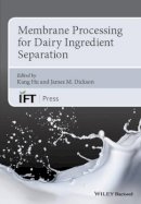Kang Hu - Membrane Processing for Dairy Ingredient Separation - 9781118590171 - V9781118590171