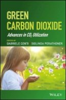 Gabriele Centi - Green Carbon Dioxide: Advances in CO2 Utilization - 9781118590881 - V9781118590881