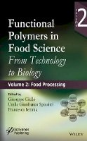 Giuseppe Cirillo (Ed.) - Functional Polymers in Food Science: From Technology to Biology, Volume 2: Food Processing - 9781118595183 - V9781118595183