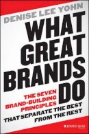 Denise Lee Yohn - What Great Brands Do: The Seven Brand-Building Principles that Separate the Best from the Rest - 9781118611258 - V9781118611258