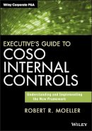 Robert R. Moeller - Executive´s Guide to COSO Internal Controls: Understanding and Implementing the New Framework - 9781118626412 - V9781118626412