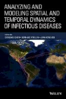 Dongmei Chen - Analyzing and Modeling Spatial and Temporal Dynamics of Infectious Diseases - 9781118629932 - V9781118629932