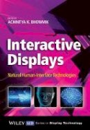 Achintya K. Bhowmik - Interactive Displays: Natural Human-Interface Technologies - 9781118631379 - V9781118631379