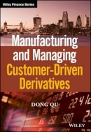 Dong Qu - Manufacturing and Managing Customer-Driven Derivatives - 9781118632628 - V9781118632628