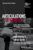 John Pickles - Articulations of Capital: Global Production Networks and Regional Transformations - 9781118632901 - V9781118632901