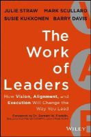 Julie Straw - The Work of Leaders: How Vision, Alignment, and Execution Will Change the Way You Lead - 9781118636534 - V9781118636534