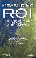 Jack J. Phillips - Measuring ROI in Environment, Health, and Safety - 9781118639788 - V9781118639788