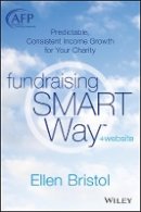 Ellen Bristol - Fundraising the SMART Way, + Website: Predictable, Consistent Income Growth for Your Charity - 9781118640180 - V9781118640180