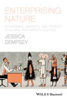 Jessica Dempsey - Enterprising Nature: Economics, Markets, and Finance in Global Biodiversity Politics - 9781118640555 - V9781118640555