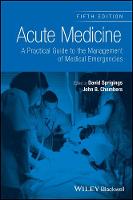 David C. Sprigings - Acute Medicine: A Practical Guide to the Management of Medical Emergencies - 9781118644287 - V9781118644287