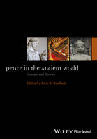 Kurt A. Raaflaub - Peace in the Ancient World: Concepts and Theories - 9781118645123 - V9781118645123