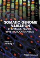 Xiu-Qing Li (Ed.) - Somatic Genome Variation: in Animals, Plants, and Microorganisms - 9781118647066 - V9781118647066
