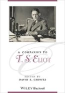 David E. Chinitz - A Companion to T. S. Eliot - 9781118647097 - V9781118647097