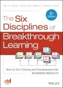 Roy V. H. Pollock - The Six Disciplines of Breakthrough Learning: How to Turn Training and Development into Business Results - 9781118647998 - V9781118647998