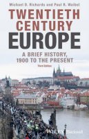 Richards, Michael D., Waibel, Paul R. - Twentieth-Century Europe: A Brief History, 1900 to the Present - 9781118651414 - V9781118651414