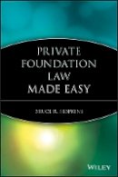 Bruce R. Hopkins - Private Foundation Law Made Easy - 9781118653371 - V9781118653371
