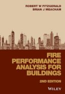 Robert W. Fitzgerald - Fire Performance Analysis for Buildings - 9781118657096 - V9781118657096
